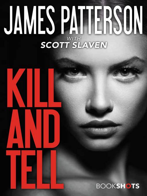 Title details for Kill and Tell by James Patterson - Wait list